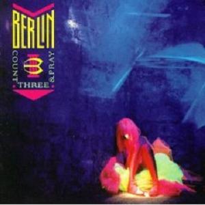 Berlin - Count Three and Pray.jpg